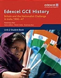 Edexcel GCE History AS Unit 2 D2 Britain and the Nationalist Challenge in India 1900-47 (Paperback)