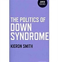 Politics of Down Syndrome, The (Paperback)