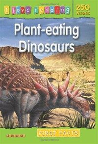 I Love Reading First Facts 250 Words: Plant-Eating Dinosaurs (Paperback)