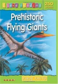 First Facts 250 Words: Prehistoric Flying Giants (Paperback)