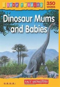 I Love Reading Fact Monsters 350 Words: Dinosaur Mums and Ba (Paperback)