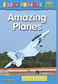 I Love Reading Fact Hounds 550 Words: Amazing Planes (Paperback)