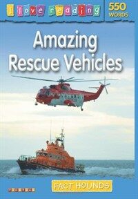 I Love Reading Fact Hounds 550 Words: Amazing Rescue Vehicle (Paperback)