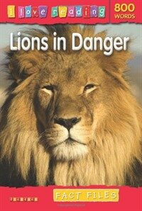 I Love Reading Fact Files 800 Words: Lions in Danger (Paperback)