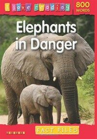 I Love Reading Fact Files 800 Words: Elephants in Danger (Paperback)