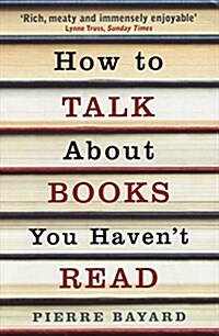 How to Talk About Books You Havent Read (Paperback)