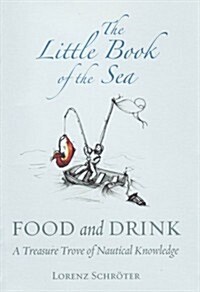 The Little Book of the Sea : Food and Drink (Hardcover)