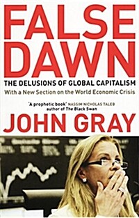 False Dawn : The Delusions Of Global Capitalism (Paperback)
