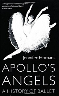 Apollos Angels : A History Of Ballet (Paperback)