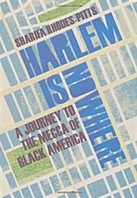 Harlem is Nowhere : A Journey to the Mecca of Black America (Paperback)