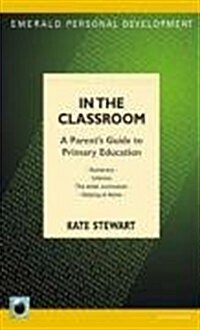 In the Classroom : A Parents Guide to Primary Education (Paperback)