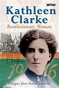 Kathleen Clarke: Revolutionary Woman (Paperback, 3, Revised)