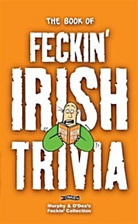 The Book of Feckin Irish Trivia (Paperback)