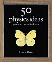 50 Physics Ideas You Really Need to Know (Hardcover)