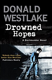 Drowned Hopes : A Dortmunder Mystery (Paperback)