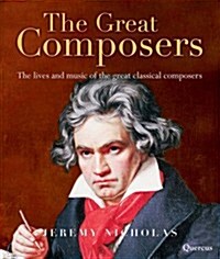 The Great Composers : The Lives and Music of the Great Classical Composers (Hardcover)