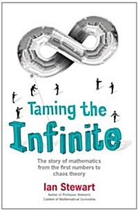 Taming the Infinite : The Story of Mathematics (Paperback)