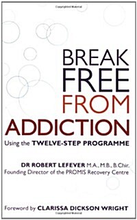 Break Free from Addiction (Paperback)