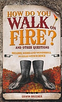 How Do You Walk On Fire? (Hardcover)