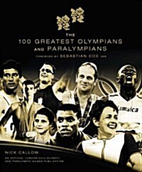 The 100 Greatest Olympians and Paralympians (Hardcover)