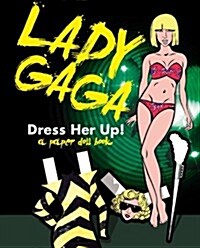 Lady Gaga: Dress Her Up!: A Paper Doll Book (Paperback)