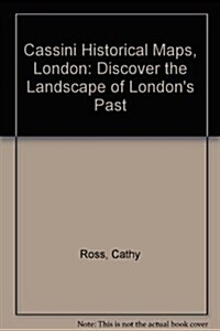 Cassini Historical Maps, London : Discover the Landscape of Londons Past (Sheet Map, rolled)
