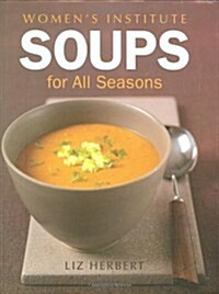 Womans Institute Soups for All Seasons (Hardcover)