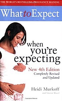 What to Expect When Youre Expecting 4th Edition (Paperback)