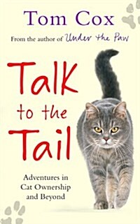 [중고] Talk to the Tail : Adventures in Cat Ownership and Beyond (Hardcover)