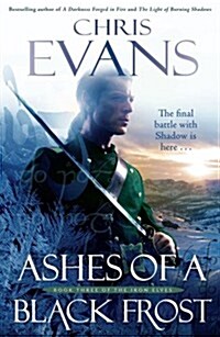 Ashes of a Black Frost : Book Three of The Iron Elves (Paperback)