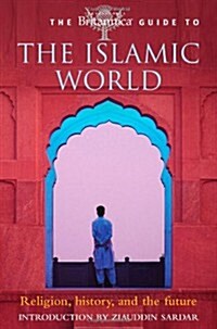 The Britannica Guide to the Islamic World (Paperback)