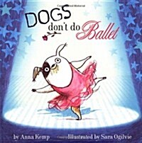 Dogs Dont Do Ballet (Hardcover)