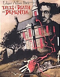Edgar Allan Poes Tales of Death and Dementia (Paperback)