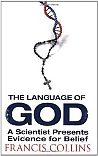 The Language of God : A Scientist Presents Evidence for Belief (Paperback)