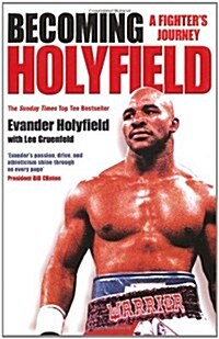 Becoming Holyfield : A Fighters Journey (Paperback)