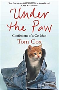 Under the Paw : Confessions of a Cat Man (Paperback)