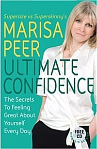 Ultimate Confidence : The Secrets to Feeling Great About Yourself Every Day (Paperback)