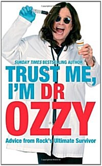 Trust Me, Im Dr Ozzy (Hardcover)