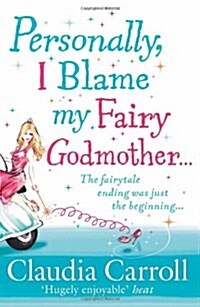 Personally, I Blame My Fairy Godmother (Paperback)