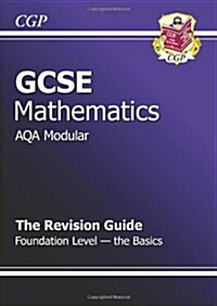 GCSE Maths AQA Modular Revision Guide - Foundation the Basic (Paperback)