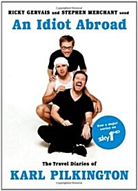 An Idiot Abroad: The Travel Diaries of Karl Pilkington (Hardcover)