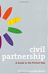 Civil Partnership : A Guide to the Perfect Day (Paperback)