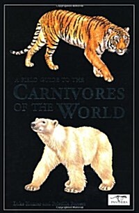 A Field Guide to the Carnivores of the World (Hardcover)