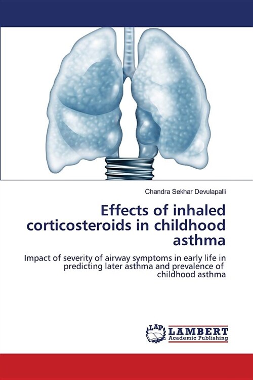 Effects of Inhaled Corticosteroids in Childhood Asthma (Paperback)