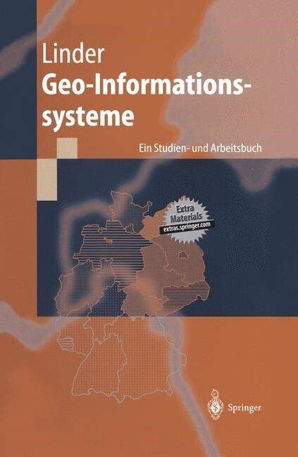 Geo-Informationssysteme: Ein Studien- Und Arbeitsbuch (Paperback, Softcover Repri)