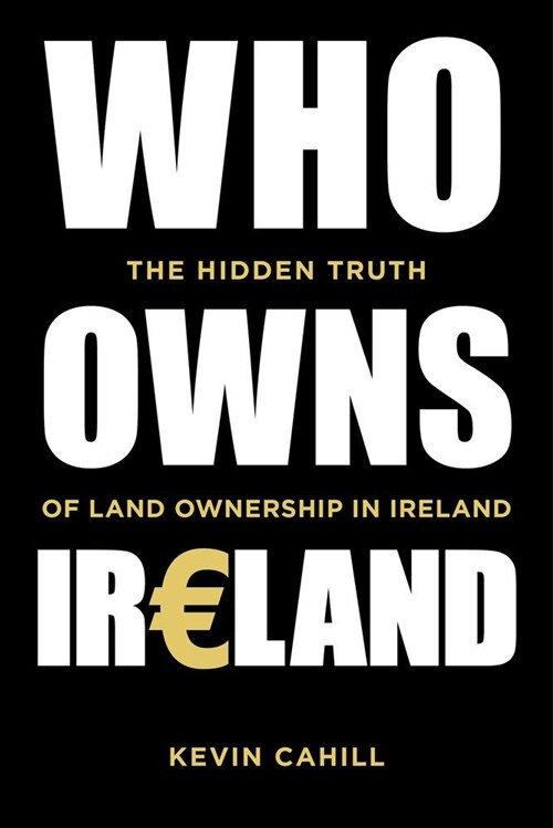 Who Owns Ireland : The Hidden Truth of Land Ownership in Ireland (Paperback)