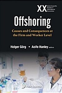 Offshoring: Causes & Consequences at the Firm & Worker Level (Hardcover)