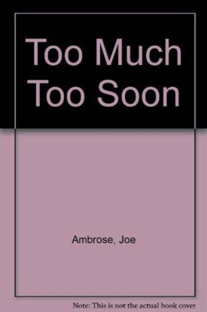 Too Much Too Soon (Paperback)