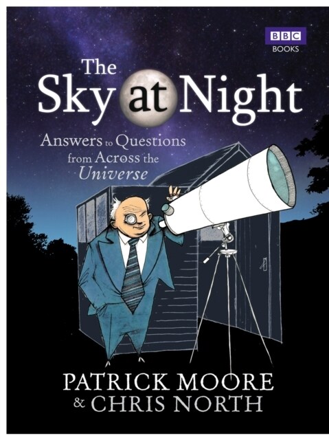 The Sky at Night : Answers to Questions from Across the Universe (Paperback)