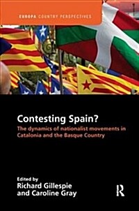Contesting Spain? The Dynamics of Nationalist Movements in Catalonia and the Basque Country (Paperback)